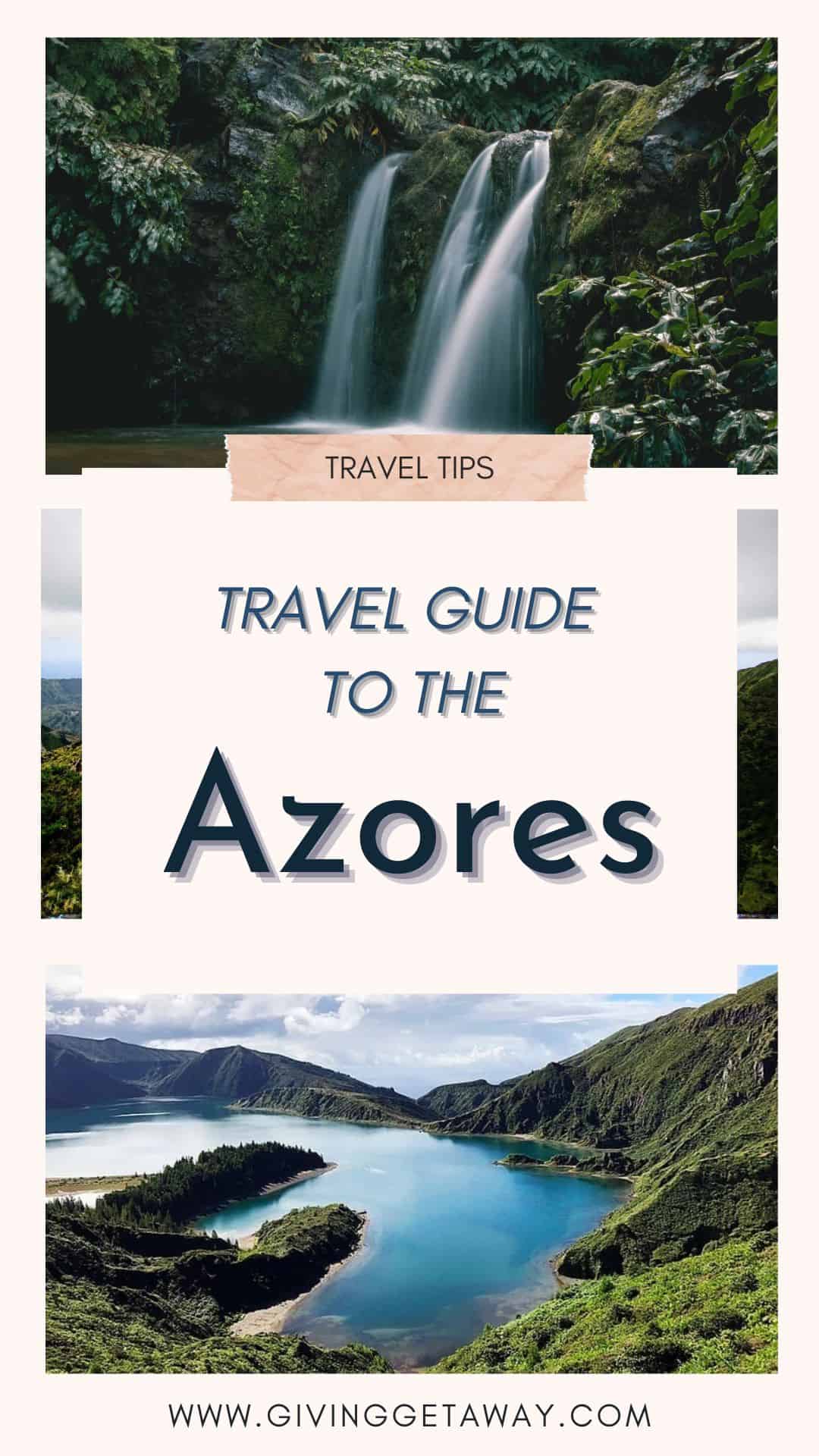 Travel Guide To The Azores - Giving Getaway