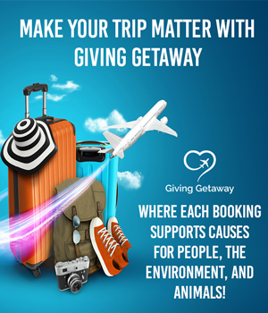 Make Your Trip Matter With Giving Getaway, Where Each Booking Supports Causes for People, the Environment, and Animals!